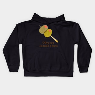 Olive You So Much it Hurts Funny Valentines Day Kids Hoodie